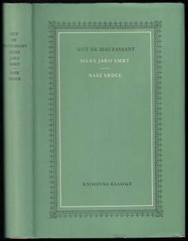 Guy de Maupassant: Silná jako smrt ; Naše srdce