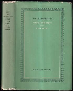 Guy de Maupassant: Silná jako smrt ; Naše srdce