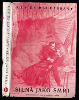 Guy de Maupassant: Silná jako smrt