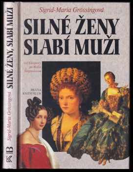 Silné ženy, slabí muži : od Kleopatry po Wallis Simpsonovou