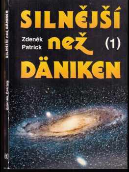 Zdeněk Patrick: Silnější než Däniken 1