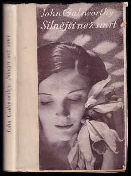 John Galsworthy: Silnější než smrt