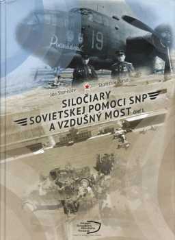 Ján Stanislav: Siločiary sovietskej pomoci SNP a vzdušný most