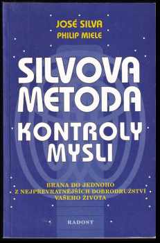 Silvova metoda kontroly mysli - José Silva, Philip Miele (1996, Radost) - ID: 774867