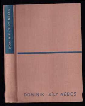 Síly nebes : román - Hans Dominik (1940, Tisk) - ID: 108377