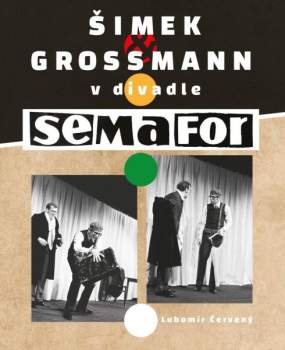 Lubomír Červený: Šimek & Grossmann v divadle Semafor