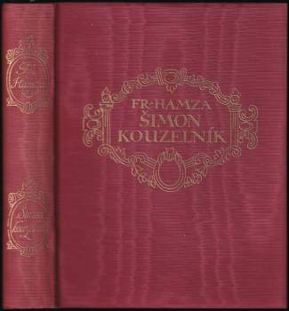 Šimon kouzelník : román kněze buditele - František Hamza (1929, Jos. R. Vilímek) - ID: 772536