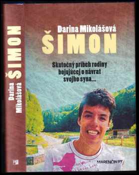 Šimon : skutočný príbeh rodiny bojujúcej o návrat svojho syna-