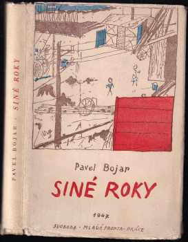 Pavel Bojar: Siné roky