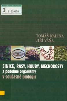 Sinice, řasy, houby, mechorosty a podobné organismy v současné biologii