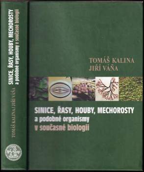 Jiří Váňa: Sinice, řasy, houby, mechorosty a podobné organismy v současné biologii