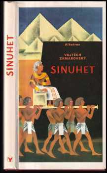 Vojtěch Zamarovský: Sinuhet : Pro čtenáře od 12 let