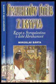 Miroslav Bárta: Sinuhetův útěk z Egypta