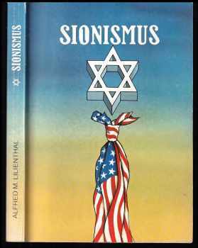Alfred M Lilienthal: Sionismus