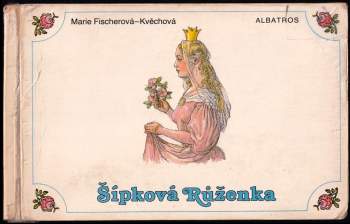 Marie Fischerová-Kvěchová: Šípková Růženka