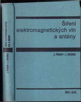 Šíření elektromagnetických vln a antény : [vysokoškolská učebnice pro elektrotechnické fakulty] - Jaroslav Prokop, Jaroslav Vokurka (1980, Státní nakladatelství technické literatury) - ID: 60481