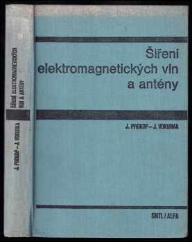 Jaroslav Prokop: Šíření elektromagnetických vln a antény