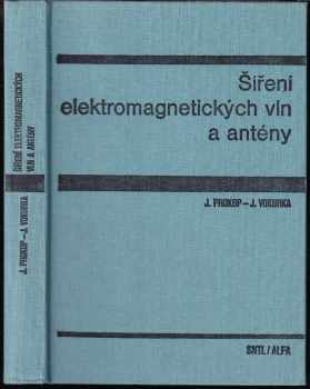 Šíření elektromagnetických vln a antény : vysokošk. učebnice pro elektrotechn. fakulty - Jaroslav Prokop, Jaroslav Vokurka (1982, Státní nakladatelství technické literatury) - ID: 735887