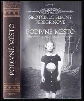 Sirotčinec slečny Peregrinové : Kniha druhá - Podivné město - Ransom Riggs (2014, Jota) - ID: 1791851