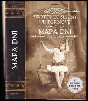Sirotčinec slečny Peregrinové : Kniha čtvrtá - Mapa dní - Ransom Riggs (2019, Jota) - ID: 813795