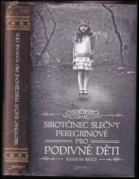 Ransom Riggs: Sirotčinec slečny Peregrinové pro podivné děti
