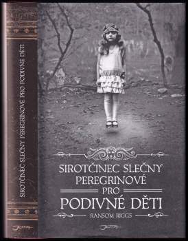 Ransom Riggs: Sirotčinec slečny Peregrinové pro podivné děti
