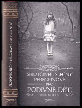 Ransom Riggs: Sirotčinec slečny Peregrinové pro podivné děti