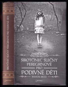 Sirotčinec slečny Peregrinové pro podivné děti - Ransom Riggs (2012, Jota) - ID: 732482