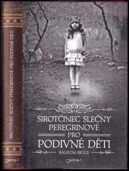 Sirotčinec slečny Peregrinové pro podivné děti - Ransom Riggs (2012, Jota) - ID: 663235