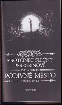 Ransom Riggs: Sirotčinec slečny Peregrinové
