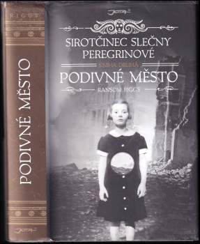 Ransom Riggs: Sirotčinec slečny Peregrinové