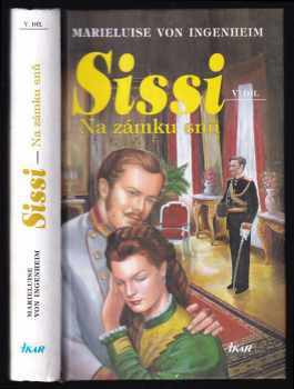Sissi : V. díl - Na zámku snů - Marieluise von Ingenheim (1999, Ikar) - ID: 554112