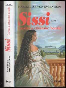 Sissi : X. díl - Čardáš a cikánské housle - Marieluise von Ingenheim (2000, Ikar)