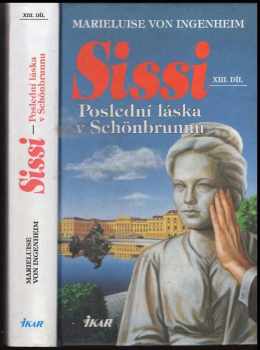 Sissi : XIII. díl - Poslední láska v Schönbrunnu - Marieluise von Ingenheim (2001, Ikar)