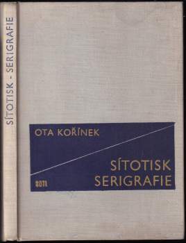 Ota Kořínek: Sítotisk - serigrafie