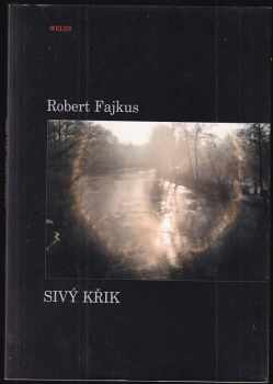 Robert Fajkus: Sivý křik