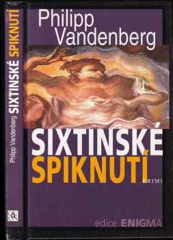 Sixtinské spiknutí : krimi - Philipp Vandenberg (1997, Odeon) - ID: 663945