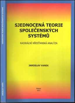 Jaroslav Vanek: Sjednocená teorie společenských systémů