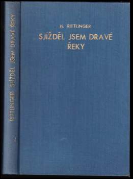 Sjížděl jsem dravé řeky
