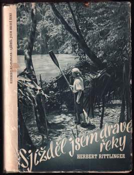 Herbert Rittlinger: Sjížděl jsem dravé řeky