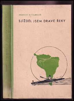 Sjížděl jsem dravé řeky