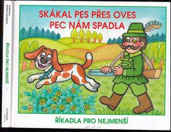 Skákal pes přes oves ; Pec nám spadla : říkadla pro nejmenší