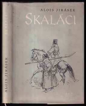Alois Jirásek: Skaláci : Historický obraz z druhé pol 18. století.