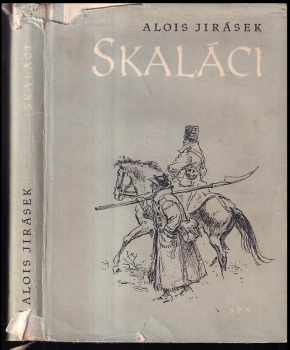 Skaláci : Historický obraz z druhé pol 18. století. : historický obraz z druhé polovice XVIII. století - Alois Jirásek (1959, Státní nakladatelství krásné literatury, hudby a umění) - ID: 297247