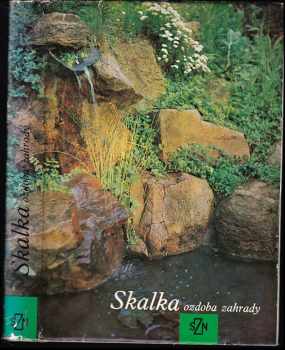 Skalka : ozdoba zahrady - Vlastimil Vaněk, František Kotek, Alfréd Nejtr (1971, Státní zemědělské nakladatelství) - ID: 104462
