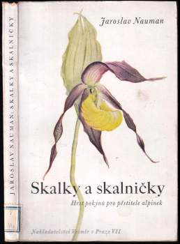Skalky a skalničky : hrst pokynů a rad pro pěstitele alpinek