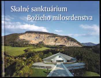 Skalné sanktuárium Božieho milosrdenstva : Ladce - hora Butkov