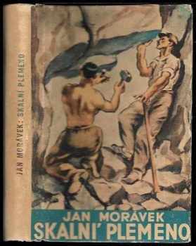 Skalní plemeno : román - Jan Morávek (1949, Melantrich) - ID: 589828