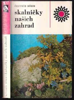 Čestmír Böhm: Skalničky našich zahrad