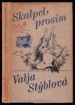 Valja Stýblová: Skalpel, prosím - DEDIKACE / PODPIS JANU SUCHLOVI OD VALJA STÝBLOVÁ